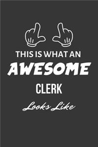 This Is What An Awesome Clerk Looks Like Notebook