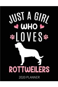 Just A Girl Who Loves Rottweilers 2020 Planner