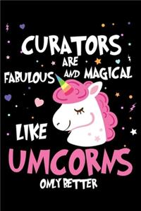 Curators Are Fabulous And Magical Like Unicorns Only Better