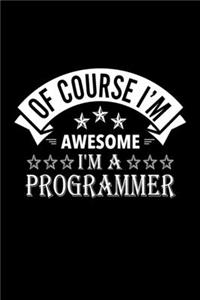 Of Course I'm Awesome I'm A Programmer