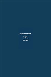 If you can dream it you can do it