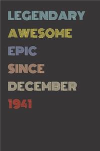 Legendary Awesome Epic Since December 1941 - Birthday Gift For 78 Year Old Men and Women Born in 1941