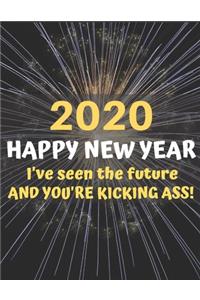 2020 Happy New Year! I've Seen the Future and You're Kicking Ass!