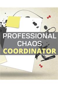 Professional Chaos Coordinator