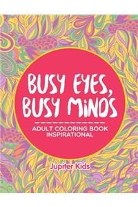 Busy Eyes, Busy Minds