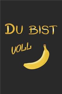 Du bist voll