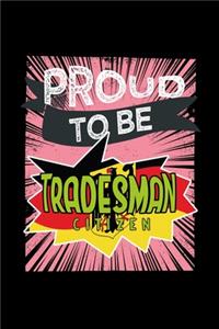 Proud to be tradesman citizen