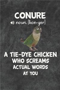 Conure A Tie-Dye Chicken Who Screams Actual Words At You Notebook Journal