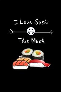 I Love Sushi This Much
