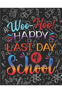 Woo Hoo Happy Last Day Of School