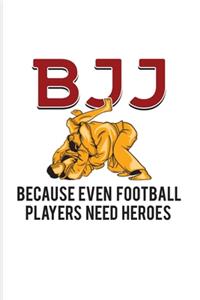 BJJ Because Even Football Players Need Heroes