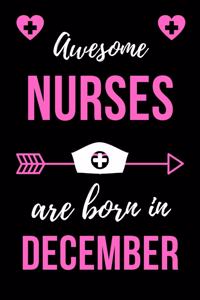 Awesome Nurses Are Born In December