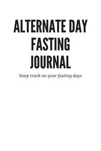 Alternate Day Fasting Journal - Keep track on your fasting days