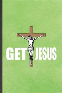 Get Jesus