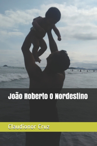 João Roberto O Nordestino