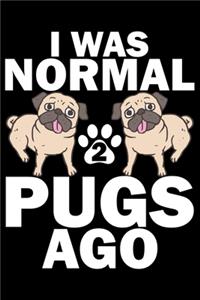 I Was Normal 2 Pugs Ago