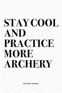 Stay Cool And Practice More Archery