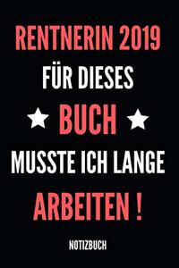 Rentnerin 2019 für dieses Buch musste ich lange arbeiten Notizbuch