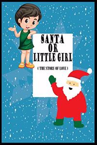 Santa Or Little Girl Notebook The Story Of Love