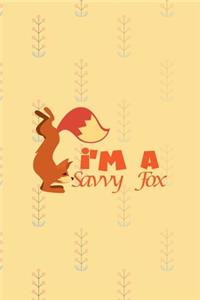 I'm A Savvy Fox