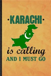 Karachi Is Calling and I Must Go