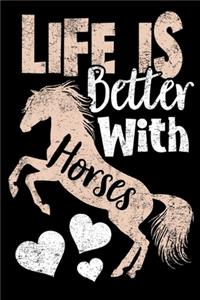 Life is Better With Horses Notebook
