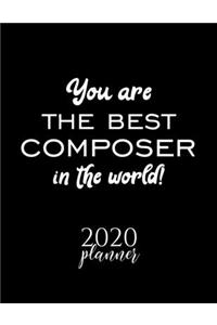 You Are The Best Composer In The World! 2020 Planner