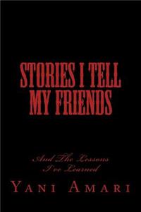 Stories I Tell My Friends