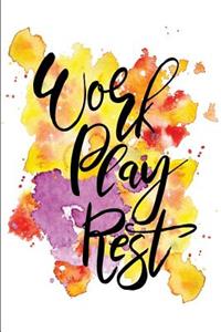 Work Play Rest: A Positive, Motivational and Inspirational Quote Notebook & Blank Lined Idea Journal with Cute and Trendy Design for Girls, Teens, and Women (Compos