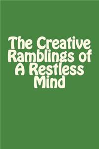 The Creative Ramblings of a Restless Mind