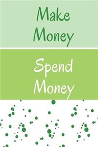Make Money Spend Money