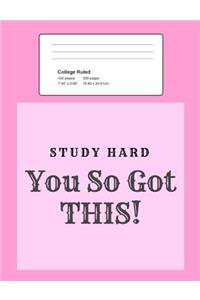 Study Hard - You So Got This!