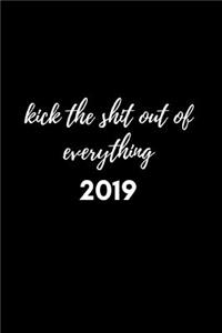 2019 Kick the Sh*t Out of Everything