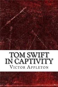Tom Swift in Captivity