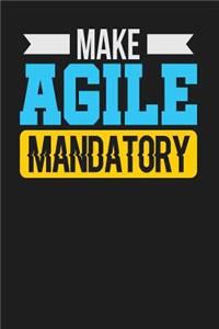 Make Agile Mandatory