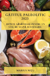 Gatitul Paleolitic 2023