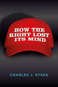 How the Right Lost its Mind