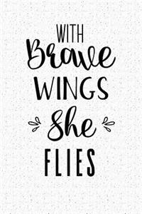 With Brave Wings She Flies