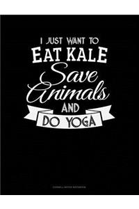 I Just Want to Eat Kale, Save Animals and Do Yoga