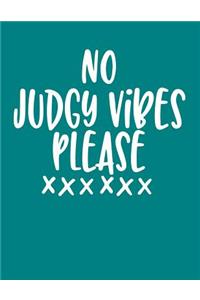 No Judgy Vibes Please