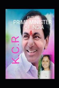 Kcr - The Future Prime Minister of India