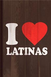 I Love Latinas Journal Notebook