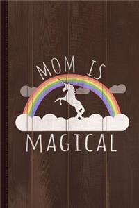Mom Is Magical Journal Notebook