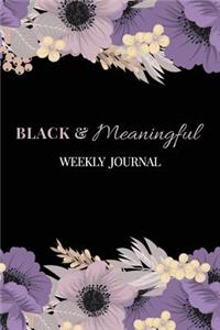 Black and Meaningful Weekly Journal