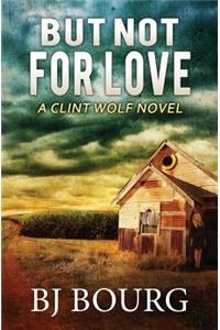 But Not for Love