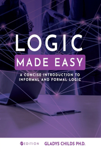 Logic Made Easy: A Concise Introduction to Informal and Formal Logic