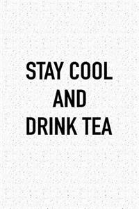 Stay Cool and Drink Tea