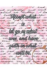 Accept What Is, Let Go of What Was, and Have Faith in What Will Be