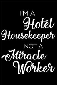 I'm a Hotel Housekeeper Not a Miracle Worker