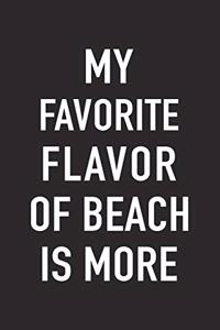 My Favorite Flavor of Beach Is More